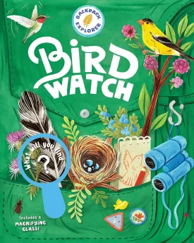 Backpack Explorer: Bird Watch: What Will You Find? Hardcover  Illustrated, May 12, 2020