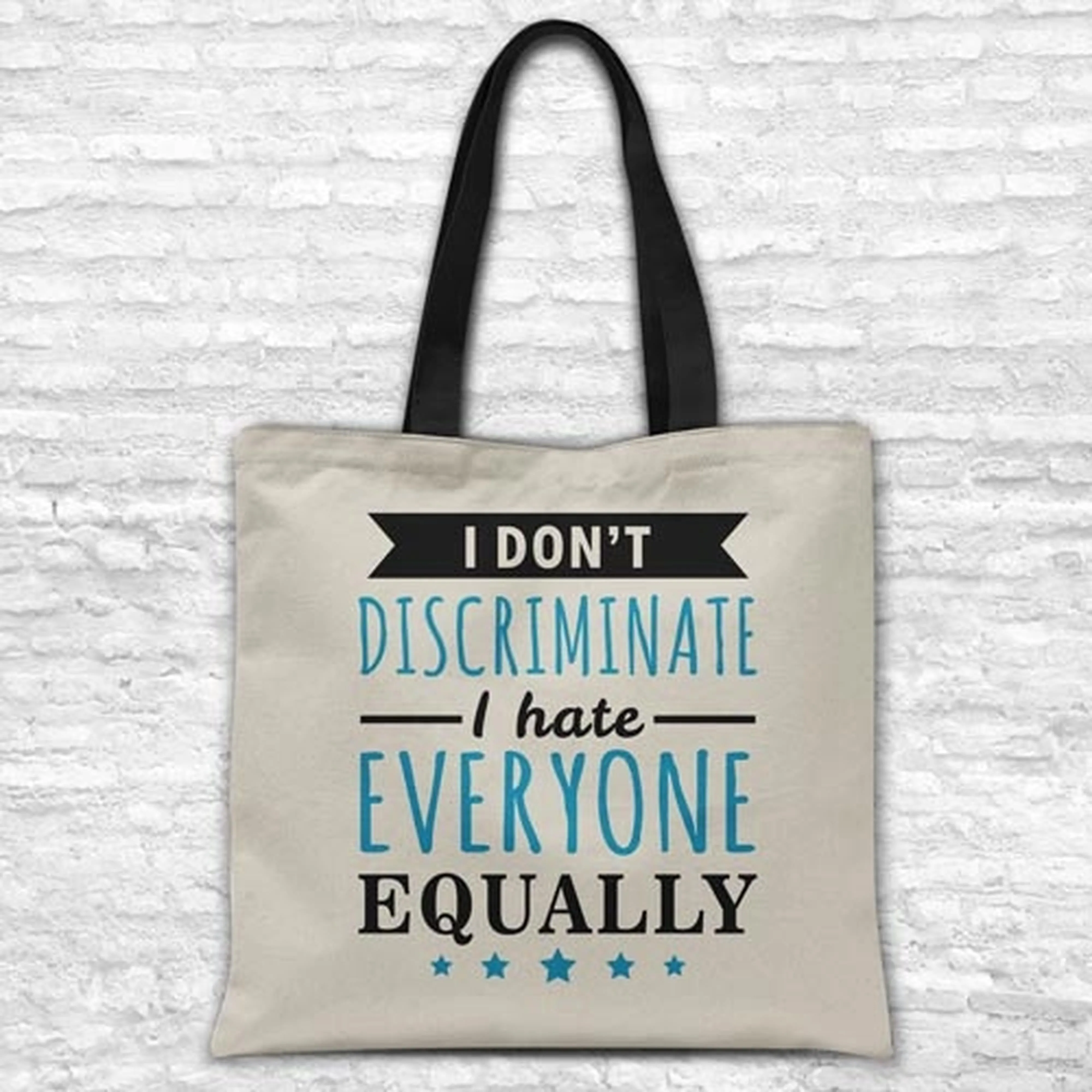 I don't discriminate, I hate everyone - Tote bag