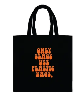 Only slags use plastic bags - CRU09-746B-33010